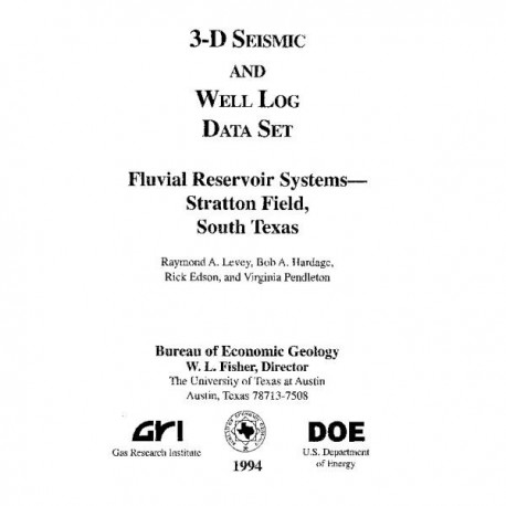 SW0003. 3-D Seismic and Well Log Data Set, Fluvial Reservoir Systems--Stratton Field, South Texas