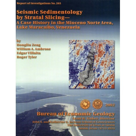RI0265. Seismic Sedimentology by Stratal Slicing--A Case History in the Mioceno Norte Area, Lake Maracaibo, Venezuela