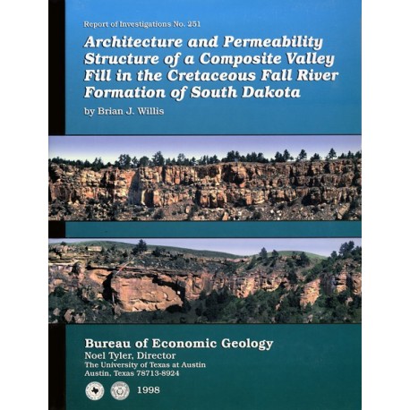 RI0251. Architecture and Permeability Structure of a Composite Valley Fill in the Cretaceous Fall River Formation of South Dakot
