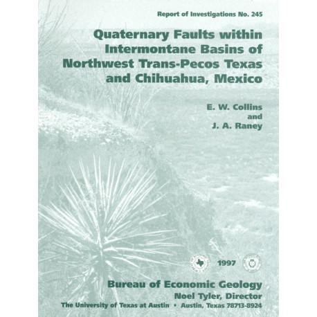 RI0245. Quaternary Faults within Intermontane Basins of Northwest Trans-Pecos Texas and Chihuahua, Mexico