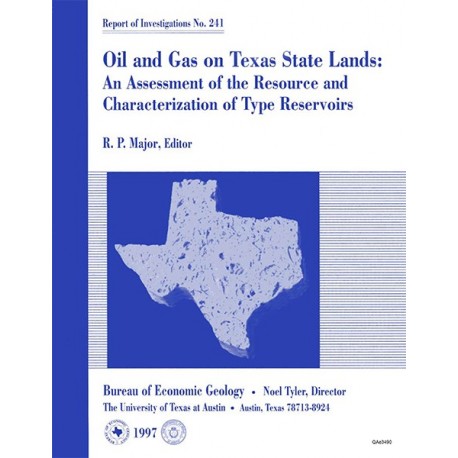 RI0241. Oil and Gas on Texas State Lands: An Assessment of the Resource and Characterization of Type Reservoirs