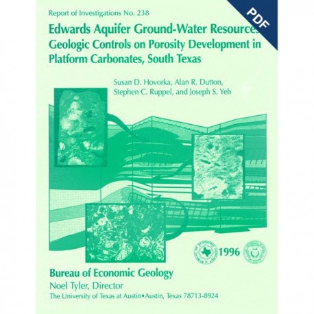 RI0238D. Edwards Aquifer Ground-Water Resources: Geologic Controls on Porosity Development in Platform Carbonates, South Texas