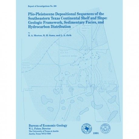 RI0200. Plio-Pleistocene Depositional Sequences of the Southeastern Texas Continental Shelf and Slope:...