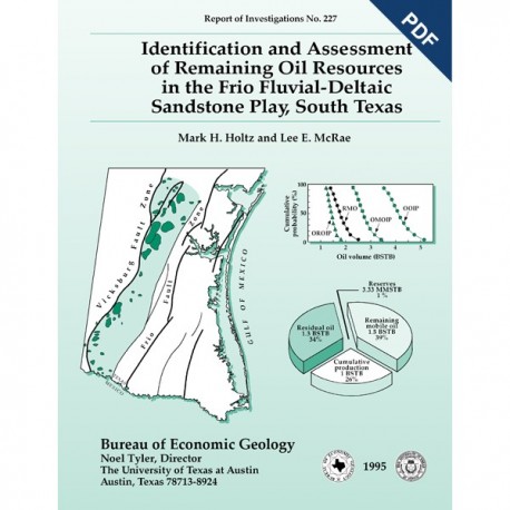 RI0227D. Identification and Assessment of Remaining Oil Resources in the Frio Fluvial-Deltaic Sandstone Play, South Texas