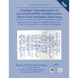 Geologic Characterization of Low-Permeability Gas Reservoirs, Travis Peak Formation, East Texas. Digital Download