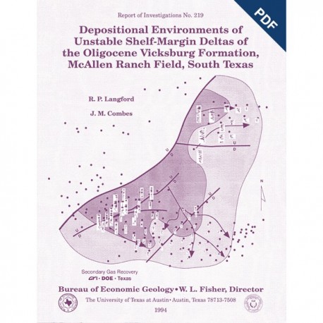 RI0219D. Depositional Environments of ...Deltas... Vicksburg Formation, McAllen Ranch Field - Downloadable
