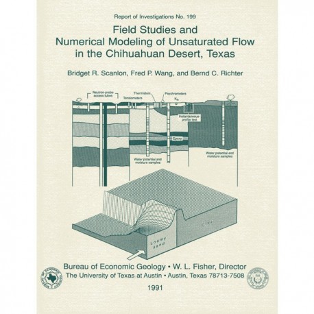 RI0199. Field Studies and Numerical Modeling of Unsaturated Flow in the Chihuahuan Desert, Texas