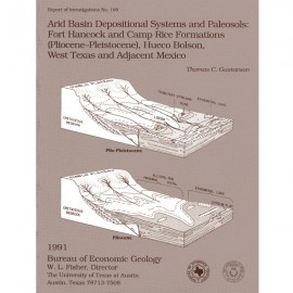 Arid Basin Depositional Systems and Paleosols: Fort Hancock and Camp Rice Formations, Hueco Bolson...and Adjacent Mexico