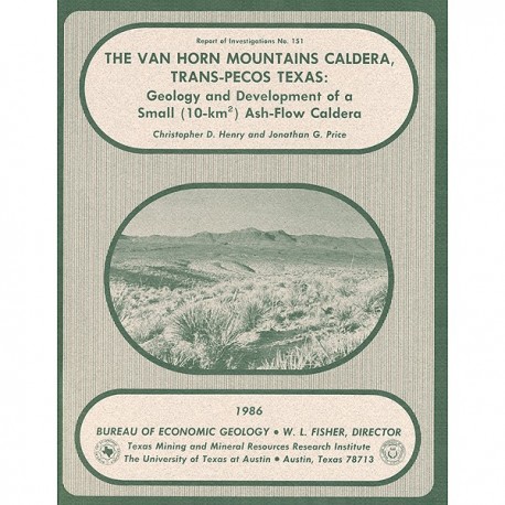 RI0151. The Van Horn Mountains Caldera, Trans-Pecos Texas: Geology and Development of a Small (10-km2) Ash-Flow Caldera