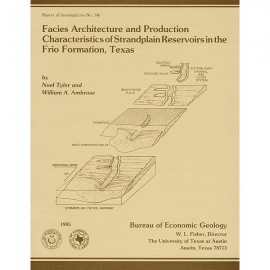 Facies Architecture and Production Characteristics of Strandplain Reservoirs in the Frio Formation, Texas