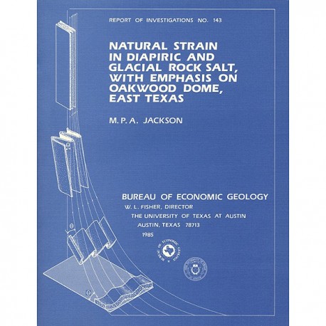 RI0143. Natural Strain in Diapiric and Glacial Rock Salt, with Emphasis on Oakwood Dome, East Texas