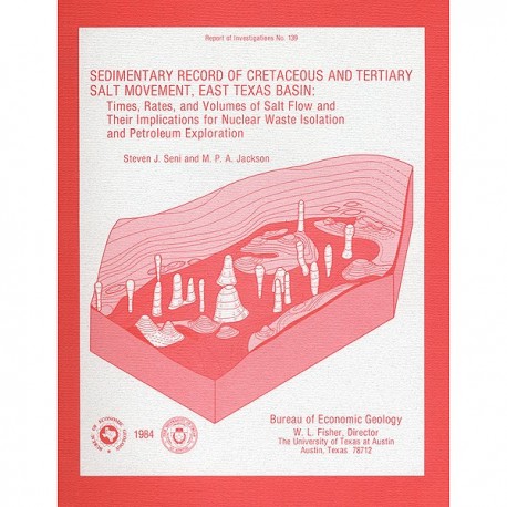 RI0139. Sedimentary Record of Cretaceous and Tertiary Salt Movement, East Texas Basin: Times, Rates, and Volumes of Salt Flow