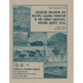 Oligocene Volcanism and Multiple Caldera Formation in the Chinati Mountains, Presidio County, Texas