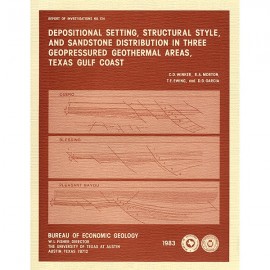 Depositional Setting, Structural Style, and Sandstone Distribution in Three Geopressured Geothermal Areas, Texas