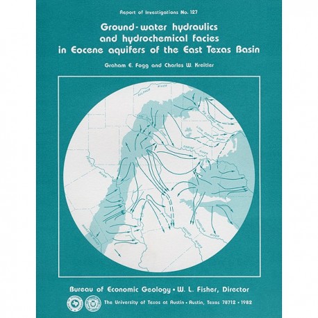 RI0127. Ground-Water Hydraulics and Hydrochemical Facies in Eocene Aquifers of the East Texas Basin