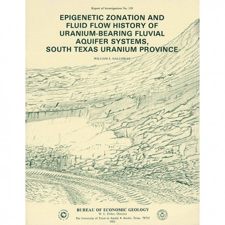 RI0119. Epigenetic Zonation and Fluid Flow History of Uranium-Bearing Fluvial Aquifer Systems, South Texas Uranium Province