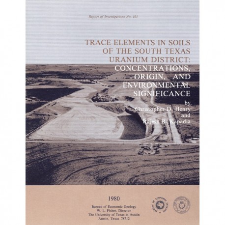 RI0101. Trace Elements in Soils of the South Texas Uranium District: Concentrations, Origin, and Environmental Significance