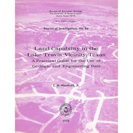 Land Capability in the Lake Travis Vicinity, Texas, A Practical Guide for the Use of Geologic and Engineering Data