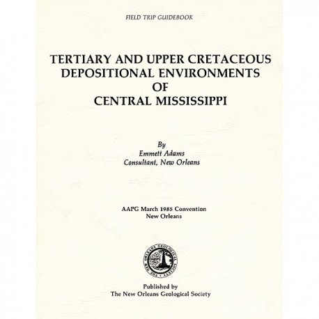 NOGS 14. Tertiary and Upper Cretaceous Depositional Environments of Central Mississip