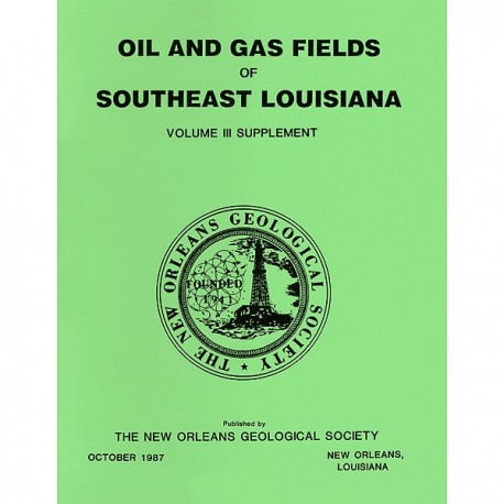 NOGS 19. Oil and Gas Fields of Southeast Louisiana Vol. 3 Supplement