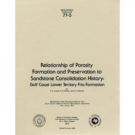 GC7705. Relationship of Porosity Formation and Preservation to Sandstone Consolidation...Gulf Coast Lower Tertiary Frio..