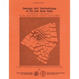 Geology and Geohydrology of the East Texas Basin, A Report on the Progress of Nuclear Waste Isolation Feasibility Studie
