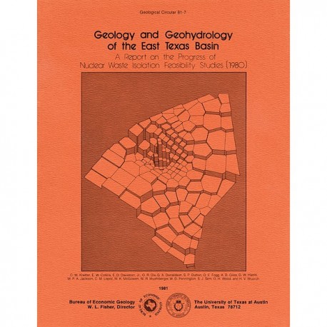 GC8107. Geology and Geohydrology of the East Texas Basin, A Report on the Progress of Nuclear Waste Isolation Feasibility Studie
