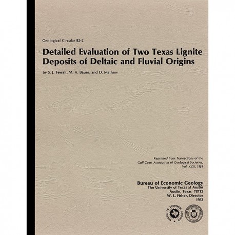 GC8202. Detailed Evaluation of Two Texas Lignite Deposits of Deltaic and Fluvial Origins