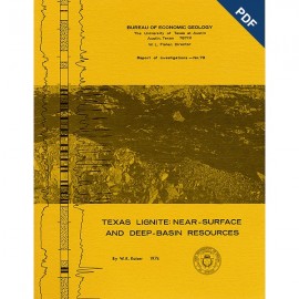 Texas Lignite: Near-Surface and Deep-Basin Resources. Digital Download