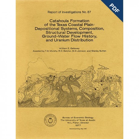 RI0087D. Catahoula Formation...Texas Coastal Plain: Depositional Systems, Composition, Structural Development, Ground-Water...