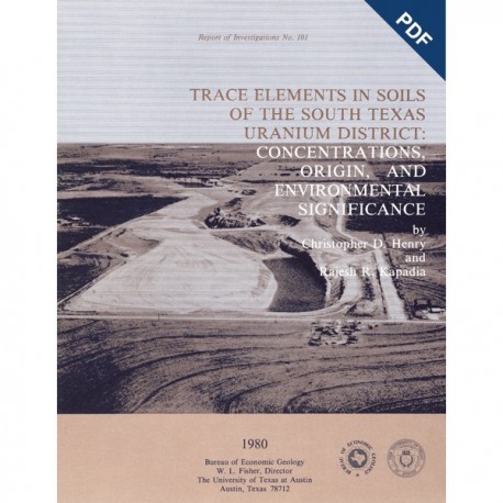 RI0101D. Trace Elements in Soils of the South Texas Uranium District: Concentrations, Origin, and Environmental Significance
