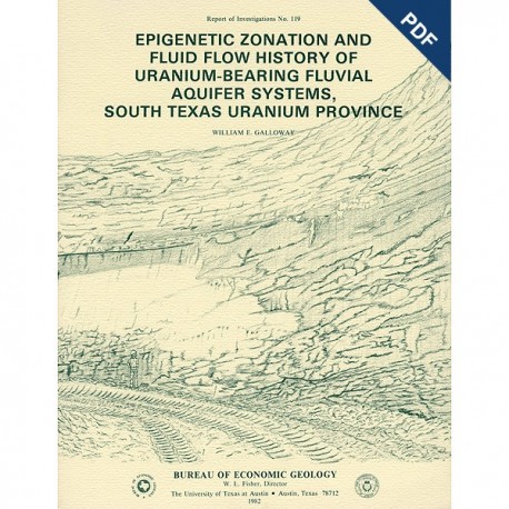 RI0119D. Epigenetic Zonation and Fluid Flow History of Uranium-Bearing Fluvial Aquifer Systems, South Texas Uranium Province