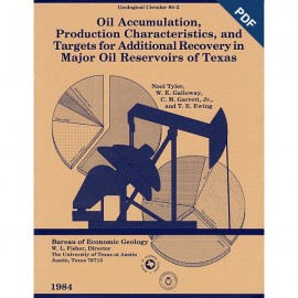Oil Accumulation, Production Characteristics, and Targets for Additional Recovery...Texas. Digital Download