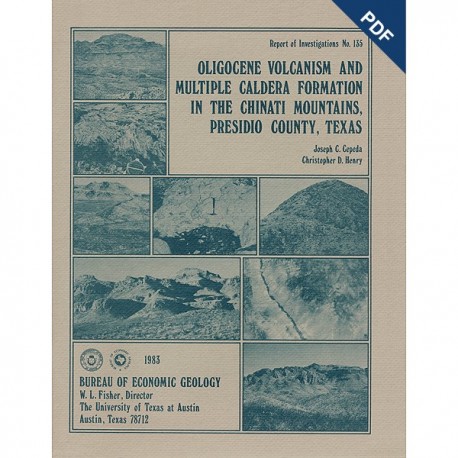 RI0135D. Oligocene Volcanism and ... Caldera Formation...Chinati Mountains, Presidio County, Texas - Downloadable PDF