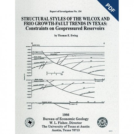 RI0154D. Structural Styles of the Wilcox and Frio Growth-Fault Trends in Texas: Constraints on Geopressured Reservoirs