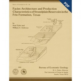 Facies Architecture and Production Characteristics of ... the Frio Formation, Texas. Digital Download