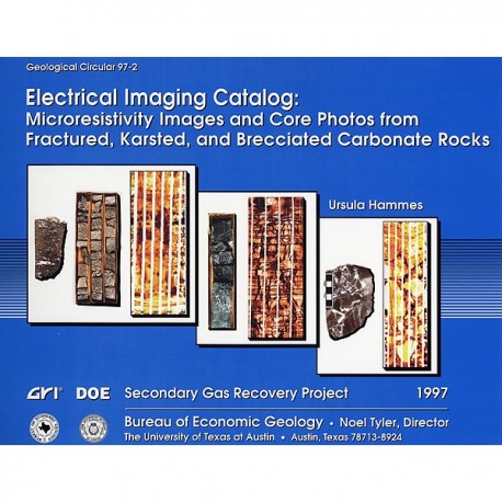 GC9702. Electrical Imaging Catalog: Microresistivity Images and Core Photos from Fractured, Karsted, and Brecciated Carbonates