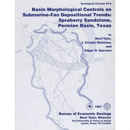 GC9706. Basin Morphological Controls on Submarine-Fan Depositional Trends: Spraberry Sandstone, Permian Basin, Texas