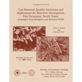 Gas Reservoir Quality Variations and Implications for Resource Development, Frio Formation, South Texas: