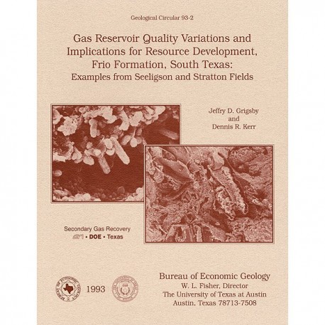 GC9302. Gas Reservoir Quality Variations and Implications for Resource Development, Frio Formation, South Texas:...