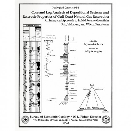 GC9201. Core and Log Analyses of Depositional Systems and Reservoir Properties ... in Frio, Vicksburg, and Wilcox Sandstones