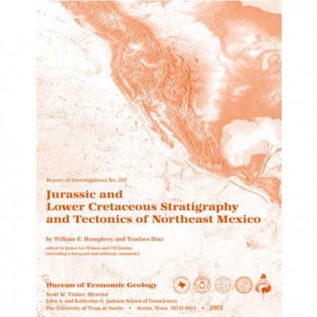 RI0267. Jurassic and Lower Cretaceous Stratigraphy and Tectonics of Northeast Mexico