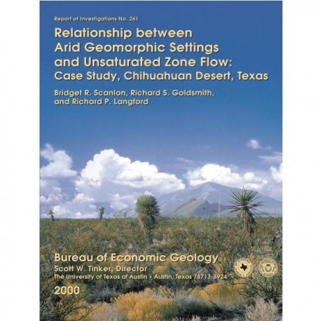 RI0261. Relationship between Arid Geomorphic Settings and Unsaturated Zone Flow: Case Study, Chihuahuan Desert, Texas