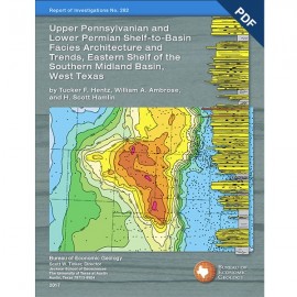 Upper Pennsylvanian and Lower Permian Shelf-to-Basin Facies...Eastern Shelf...Midland Basin. Digital Download