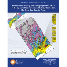 RI0284. Depositional History and...Evolution of the Upper Wilcox Group and Reklaw Formation, Northern Bee County, Texas