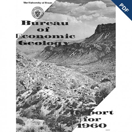 AR1960D. Bureau of Economic Geology Report for 1960.  Downloadable PDF.