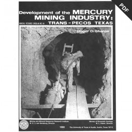 Development of the Mercury Mining Industry: Trans-Pecos Texas. Digital Download