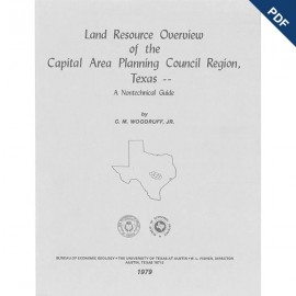 SR0007. Land Resource Overview of the Capital Area Planning Council Region, Texas: A Nontechnical Guide