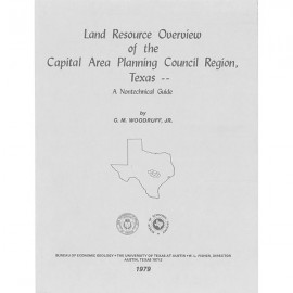 SR0007. Land Resource Overview of the Capital Area Planning Council Region, Texas: A Nontechnical Guide
