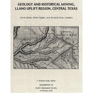 Geology and Historical Mining, Llano Uplift Region, Central Texas